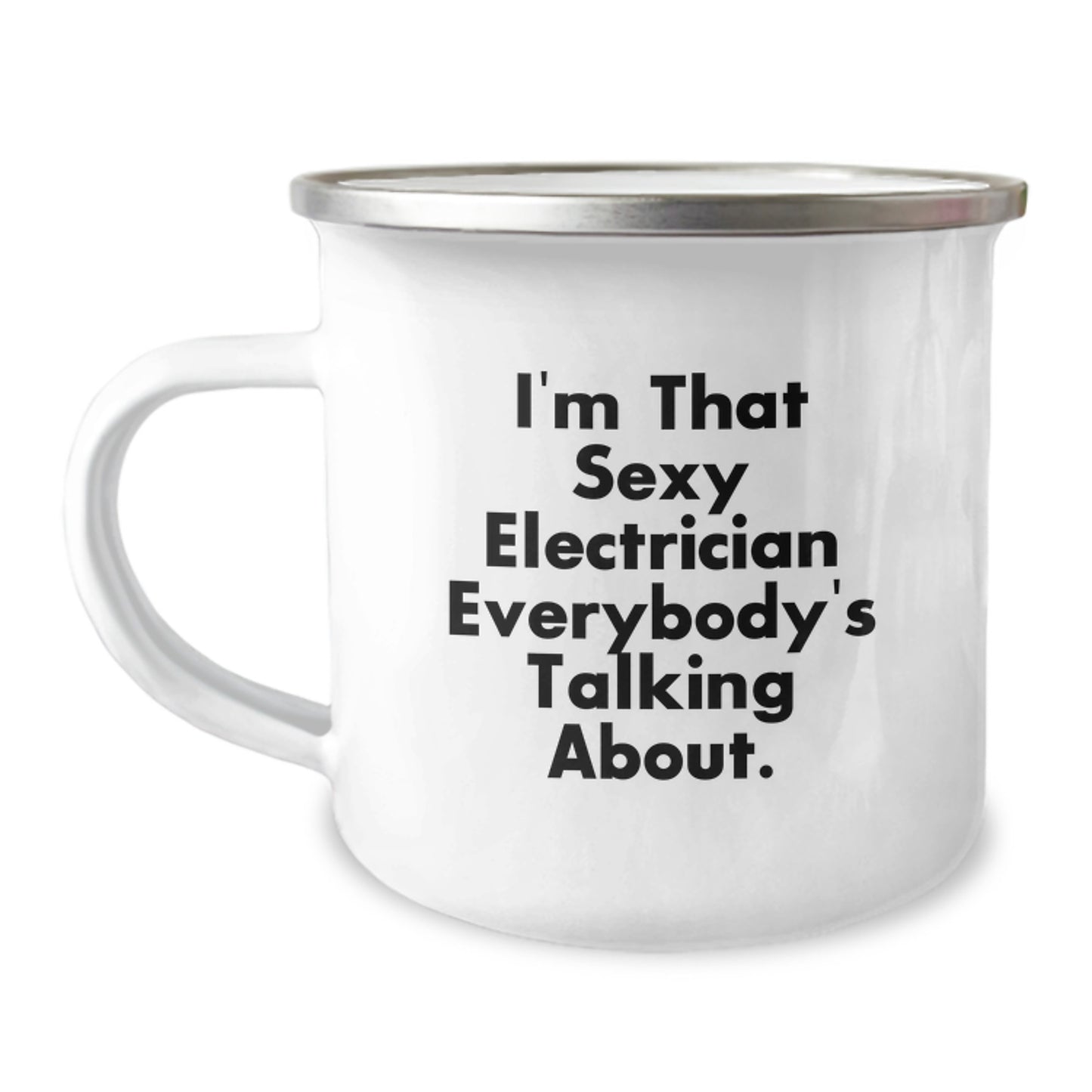Funny Electrician Gifts from Men, Gifts for Wife on Mother's Day, Camping Mug I'm That Sexy Electrician Everybody's Talking About - Image 1