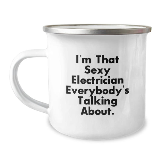 Funny Electrician Gifts from Men, Gifts for Wife on Mother's Day, Camping Mug I'm That Sexy Electrician Everybody's Talking About - Image 1