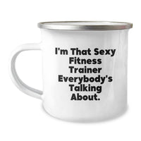 Load image into Gallery viewer, Fitness Trainer Gifts from Friends for Christmas Unique Camping Mugs - I&#39;m That Sexy Fitness Trainer Everybody&#39;s Talking About, Funny Quotes for Fitness Trainers, Best Camping Mug for Men and Women - Image 1
