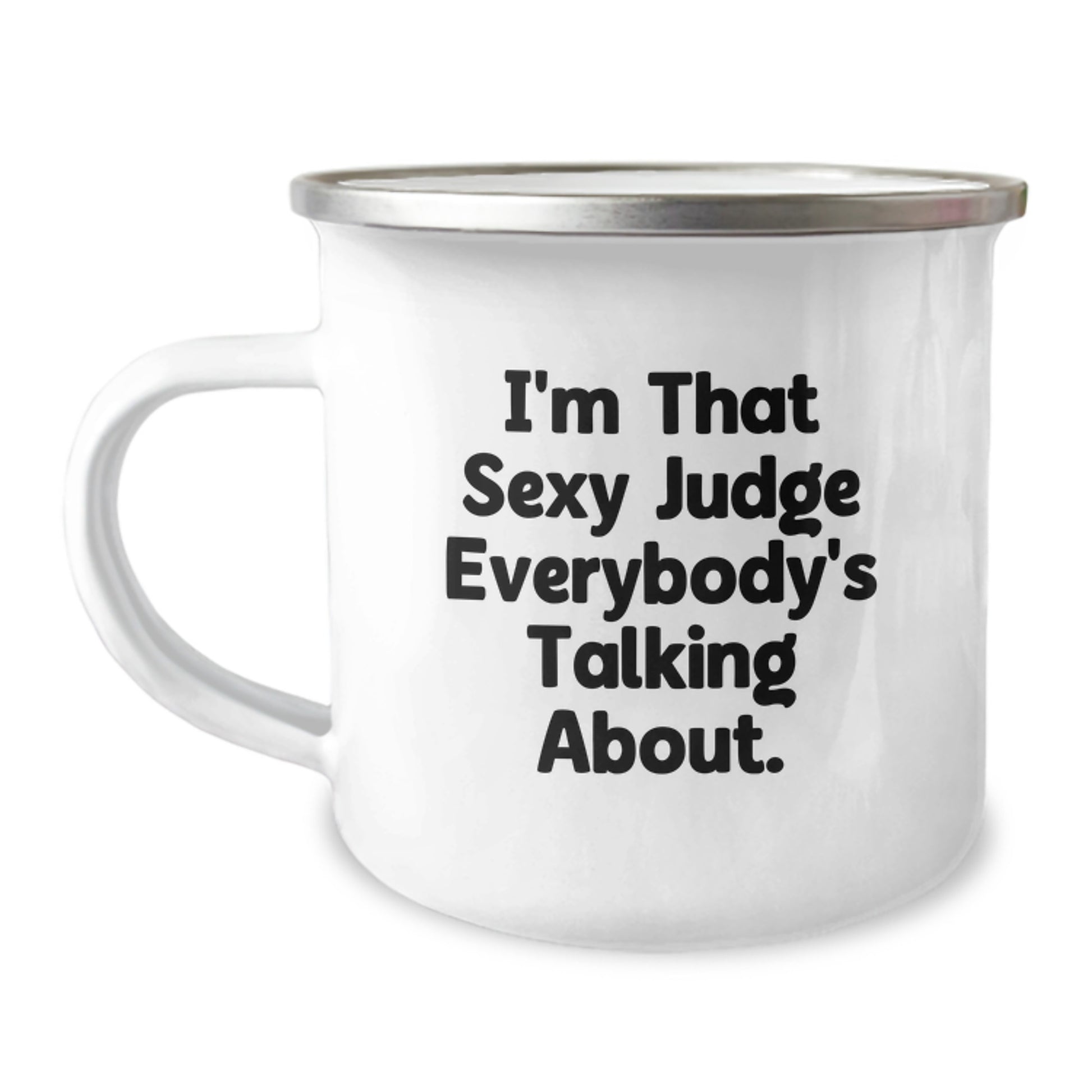 Funny Judge Gifts, I'm That Sexy Judge Everybody's Talking About., Unique Mother's Day Unique Gifts for Judge - Image 1