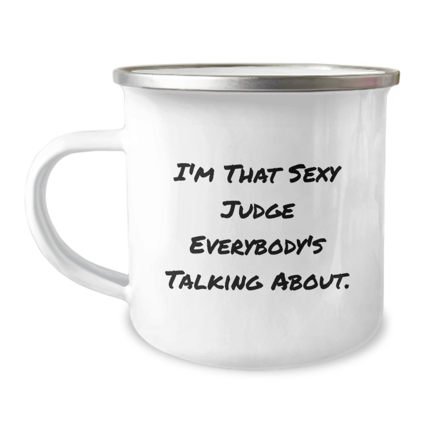 Funny Judge Gifts for Women from Husband, Camping Mug with Quote 'I'm That Sexy Judge Everybody's Talking About', Unique Mother's Day Unique Gifts for Judge - Image 1