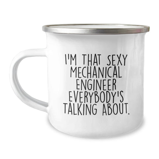 Funny Mechanical Engineer Gifts from Friends, Unique Birthday Unique Gifts for Men who Love Camping, 'I'm That Sexy Mechanical Engineer Everybody's Talking About' Enamel Camping Mug - Image 1