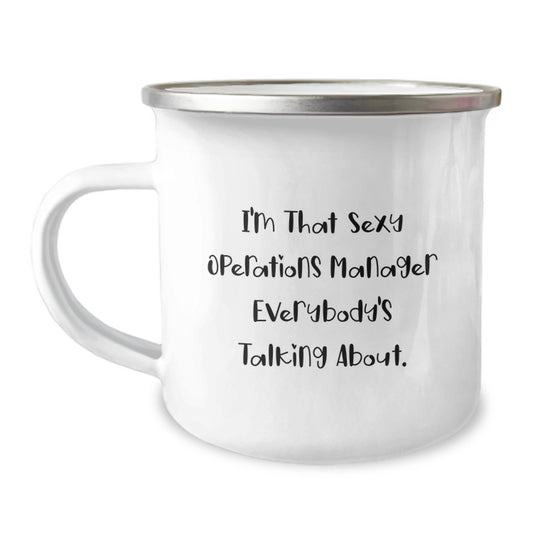 Funny Operations Manager Gifts for Mom, I'm That Sexy Operations Manager Everybody's Talking About. Camping Mug, Mother's Day Unique Gifts from Men to Mom - Image 1