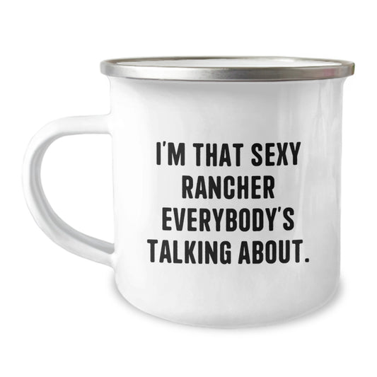 Funny Rancher Gifts from Men - Unique Mother's Day Unique Camping Mug for Sexy Rancher - I'm That Sexy Rancher Everybody's Talking About., Sexy Rancher Gifts for Women, Funny Rancher Wife Gift - Image 1