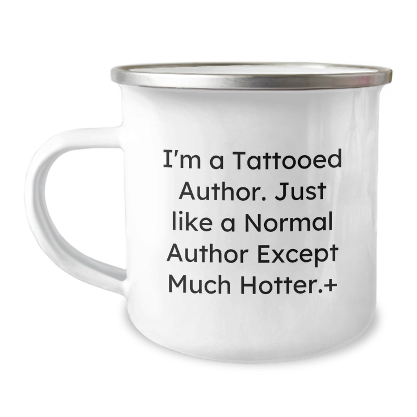 Funny Author Gifts Mother's Day Camping Mug - 'I'm A Tattooed Author Except Much Hotter.' - Image 1