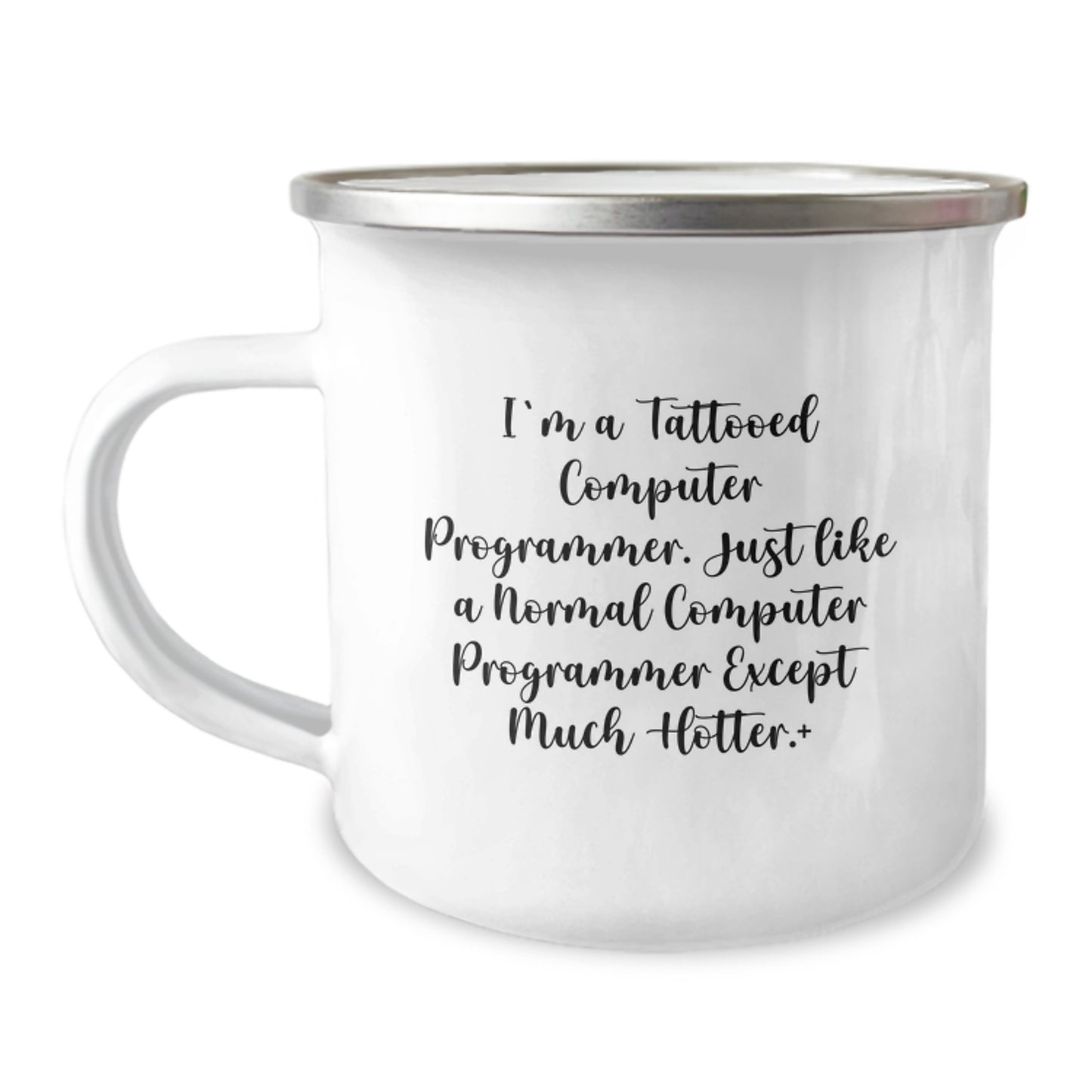 Funny Computer Programmer Gifts for Men - I'm A Tattooed Computer Programmer Except Much Hotter.+, Unique Camping Mug for Computer Programmer Friends from Family - Image 1