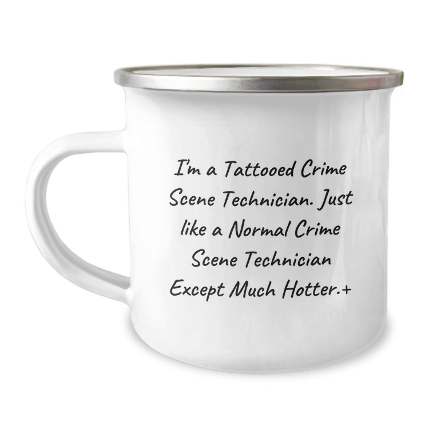 Funny Crime Scene Technician Gifts, Birthday Unique Gifts from Men to Crime Scene Technician Friends, Camping Mug 'I'm A Tattooed Crime Scene Technician Except Much Hotter.' - Image 1