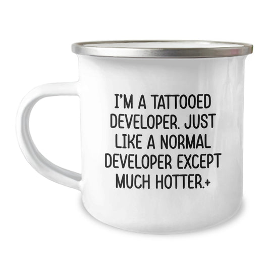 Funny Developer Birthday Unique Gifts from Friends, Unique Camping Mug for Developer, I'm A Tattooed Developer Except Much Hotter. - Image 1