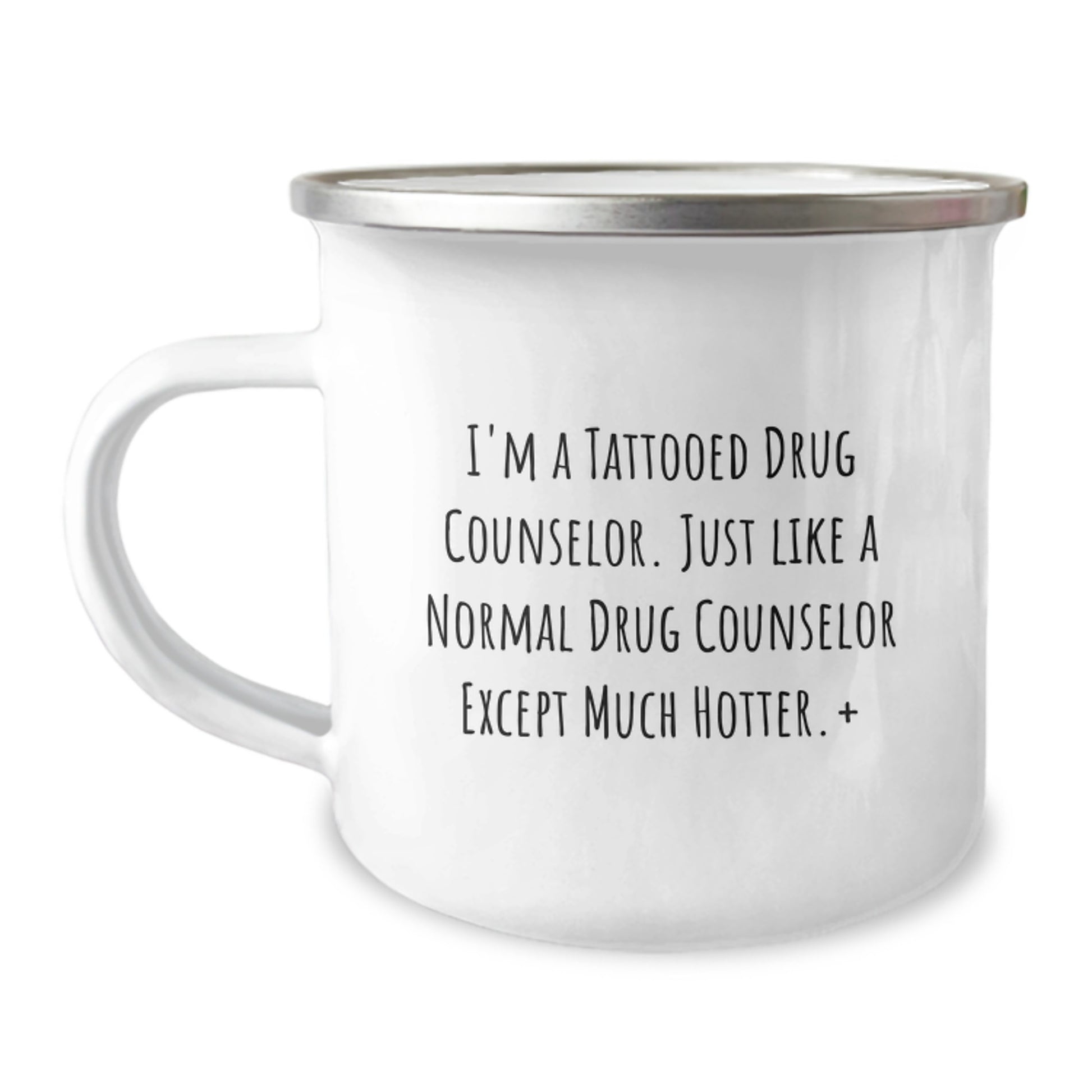 Funny Gift Ideas for Drug Counselor Friends - 'I'm a Tattooed Drug Counselor' 12 oz Camping Mug - Image 1