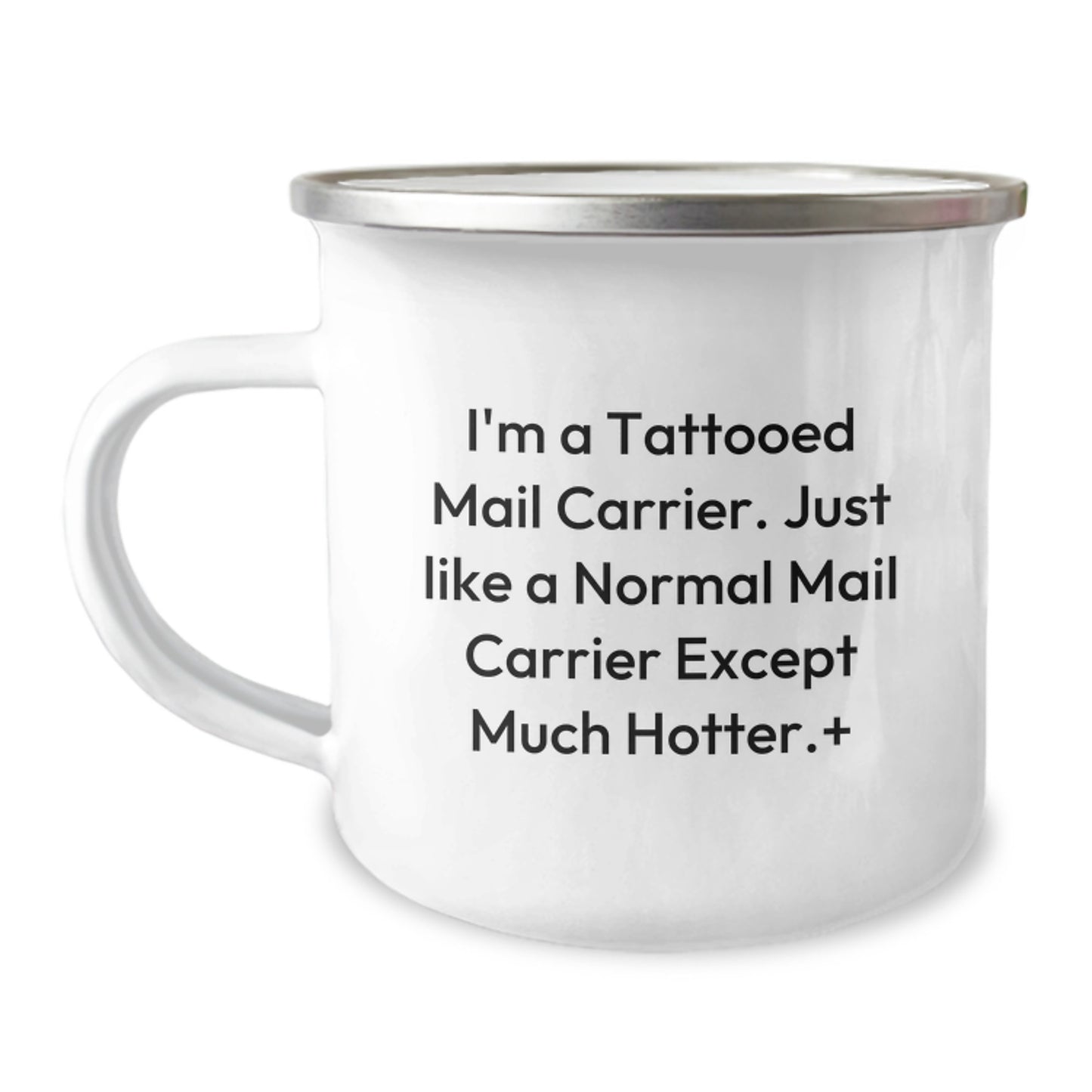 Funny Gifts from Friends for Mail Carrier - Mother's Day Unique Camping Mug for Men - I'm A Tattooed Mail Carrier Except Much Hotter+ - Image 1