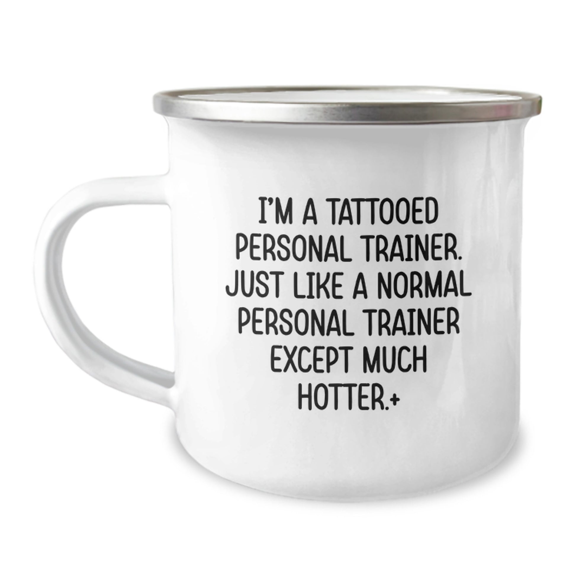 Funny Personal Trainer Gifts for Mom - Camping Mug from Friends - 'I'm A Tattooed Personal Trainer. Just Like A Normal Personal Trainer Except Much Hotter+' - Image 1
