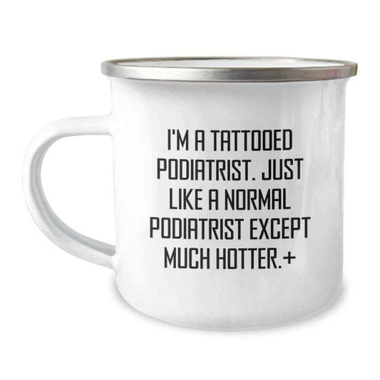 Podiatrist Gifts for Him, Funny Camping Mug for a Tattooed Podiatrist, Mother's Day Unique Gifts from Men, Gifts for Podiatrist - Image 1