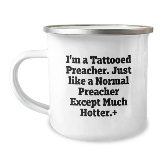 Funny Preacher Gifts for Men Unique Valentine's Camping Mugs from Friends to Preacher, 'I'm A Tattooed Preacher. Just Like A Normal Preacher Except Much Hotter.+' - Image 1