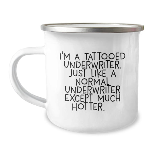 Funny Underwriter Gifts, Unique Camping Mug for Underwriter, Hotter Than Average Dad, I'm A Tattooed Underwriter Gifts for Him - Image 1
