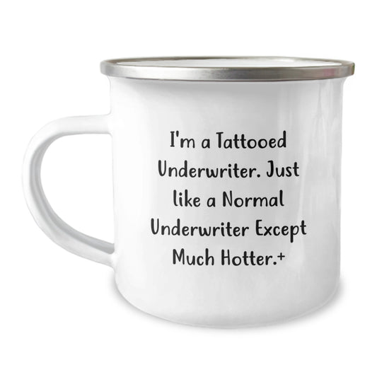 Funny Underwriter Gifts For Dad, Underwriter Camping Mug, Unique Father's Day Unique Gifts from Family, I'm A Tattooed Underwriter, Just Like A Normal Underwriter Except Much Hotter, Underwriter Mugs - Image 1
