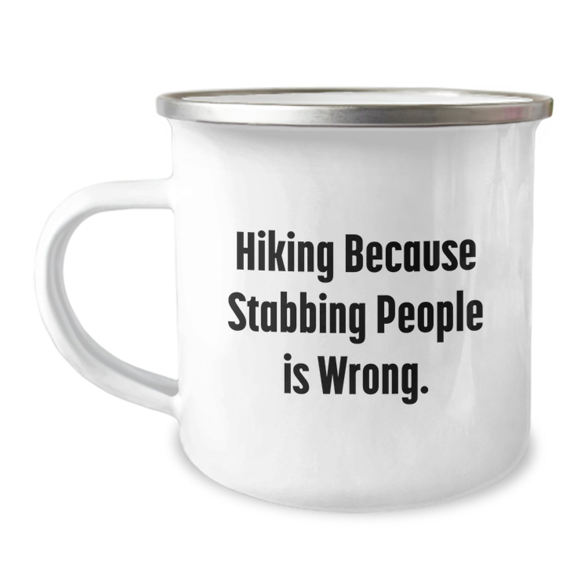 Funny Hiking Birthday Unique Gifts from Friends for Men and Women - Hiking Because Stabbing People Is Wrong. Enamel Camping Mug - Image 1