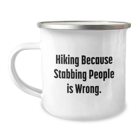 Funny Hiking Birthday Unique Gifts from Friends for Men and Women - Hiking Because Stabbing People Is Wrong. Enamel Camping Mug - Image 1