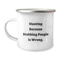 Load image into Gallery viewer, Hunting Gifts for Men, Funny Camping Mug, Valentine's Unique Gifts from Friends, Stainless Steel with Enamel Finish, 12 oz Capacity, Hunting Because Stabbing People Is Wrong. - Image 1
