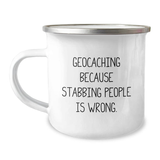 Gifts from Geocaching Partners for Valentine's Unique Camping Mug with Funny Quote 'Geocaching Because Stabbing People Is Wrong.' for Geocaching Enthusiasts - Image 1