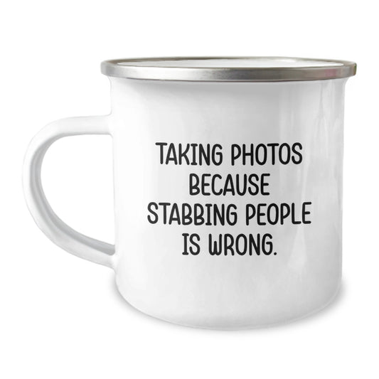 Funny Taking Photos Gifts from Mom to Daughter for Mother's Day Camping Mug, 'Taking Photos Because Stabbing People Is Wrong' Unique Gifts for Women, Friends, Family - Image 1