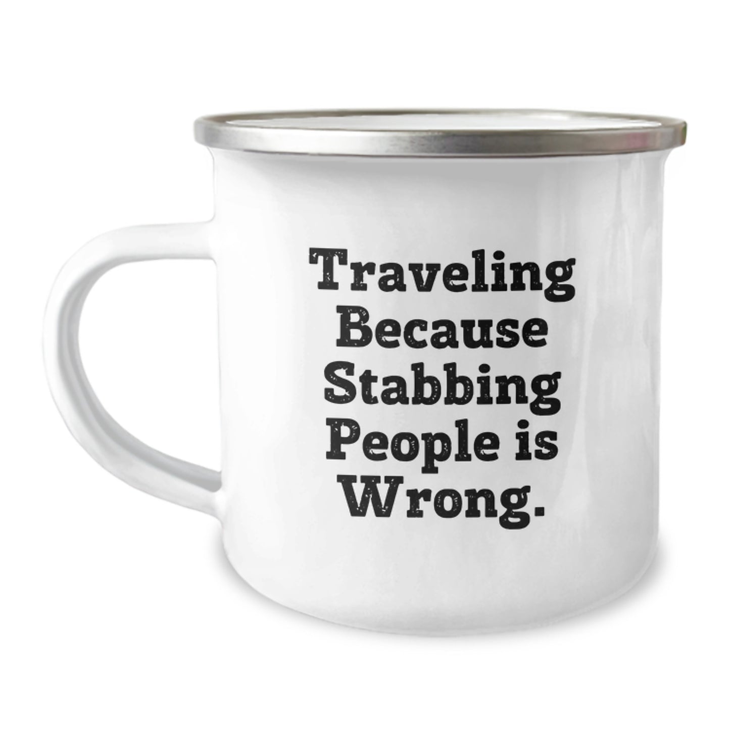 Gifts from Friends for Traveling Adventurers - Funny Camping Mug for Dad on Father's Day, Traveling Because Stabbing People Is Wrong. - Image 1