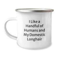 Load image into Gallery viewer, Domestic Longhair Cat Camping Mug, Christmas Unique Gifts from Friends for Men, Women, Family, Funny Quote &#39;I Like A Handful Of Humans And My Domestic Longhair&#39; - Image 1

