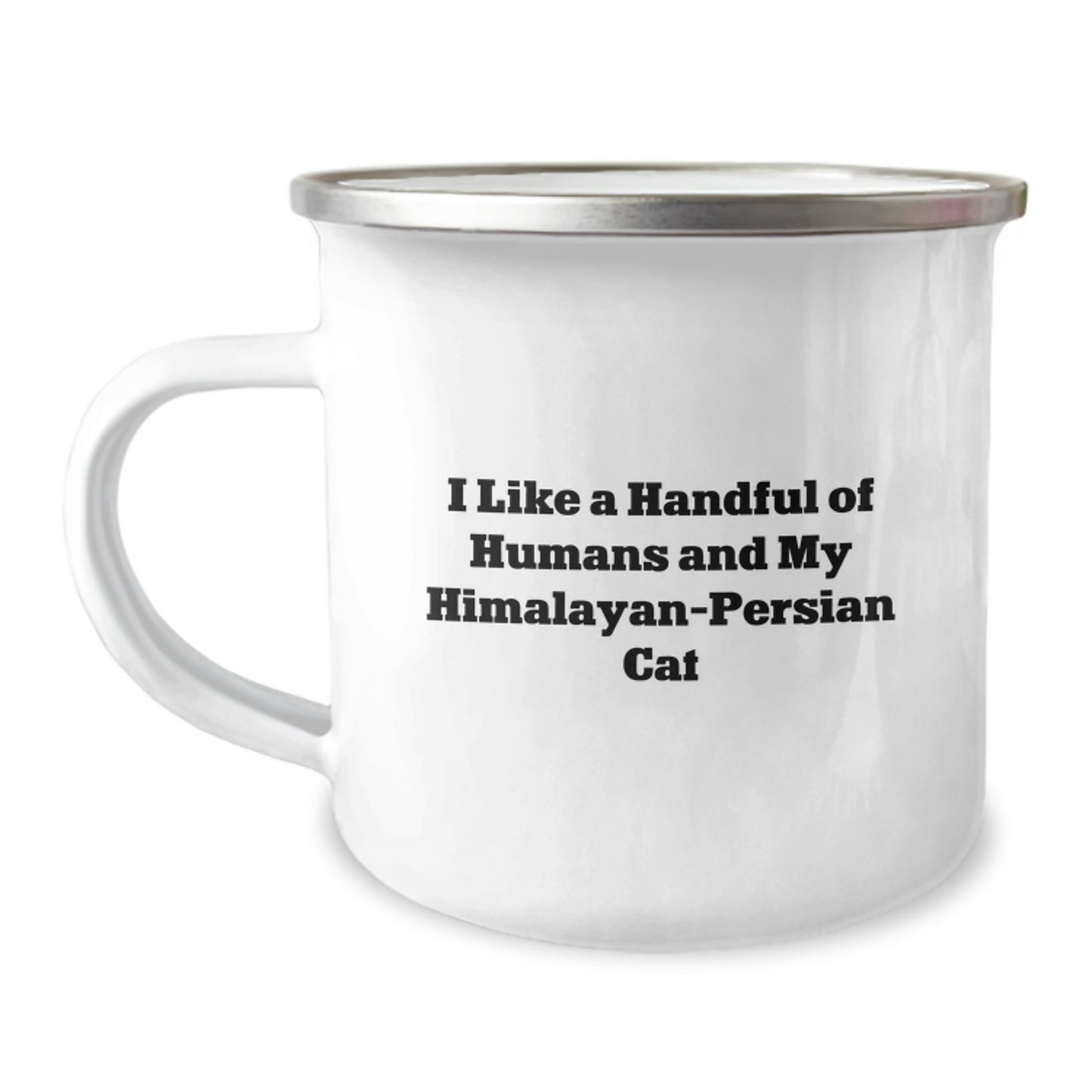 Unique Himalayan-Persian Cat Camping Mug Gifts for Cat Lovers, Funny Quote 'I Like A Handful Of Humans And My Himalayan-persian Cat' from Men to Women - Image 1