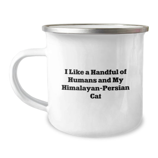 Unique Himalayan-Persian Cat Camping Mug Gifts for Cat Lovers, Funny Quote 'I Like A Handful Of Humans And My Himalayan-persian Cat' from Men to Women - Image 1