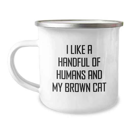 Funny Brown Cat Lover Gifts from Men for Brown Cat Enthusiasts Birthday Unique Presents Camping Mug - I Like A Handful Of Humans And My Brown Cat - Image 1