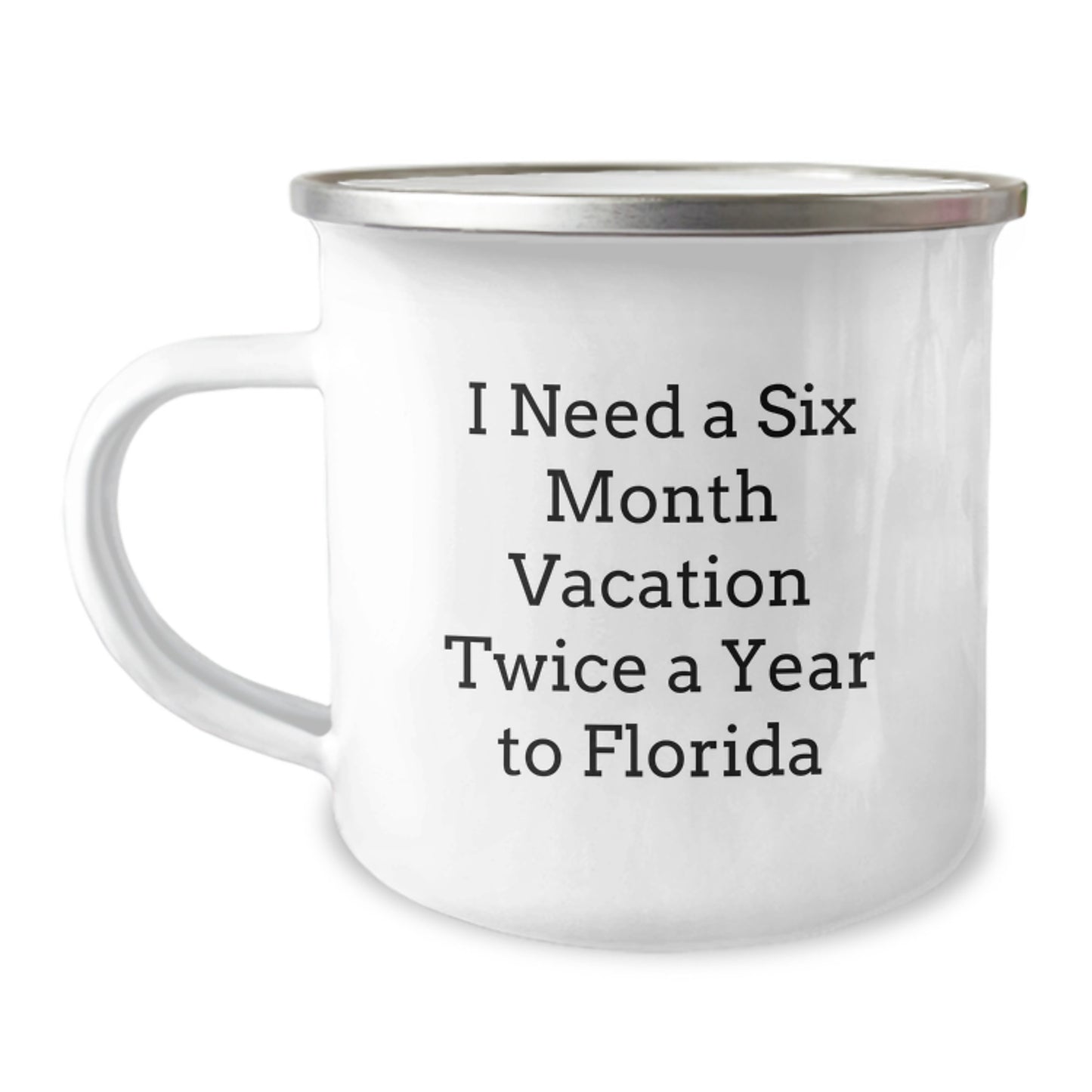 Florida Camping Mugs - 'I Need A Six Month Vacation Twice A Year' Funny Gift for Florida Lovers from Mom to Daughter, Wife, or Friend on Mother's Day - Image 1
