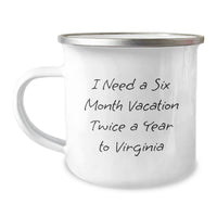 Load image into Gallery viewer, Virginia Camping Mug for the One Who Needs a Six Month Vacation Twice a Year - Funny Quote for Men or Women - Gifts from Friends for Valentine's - Image 1
