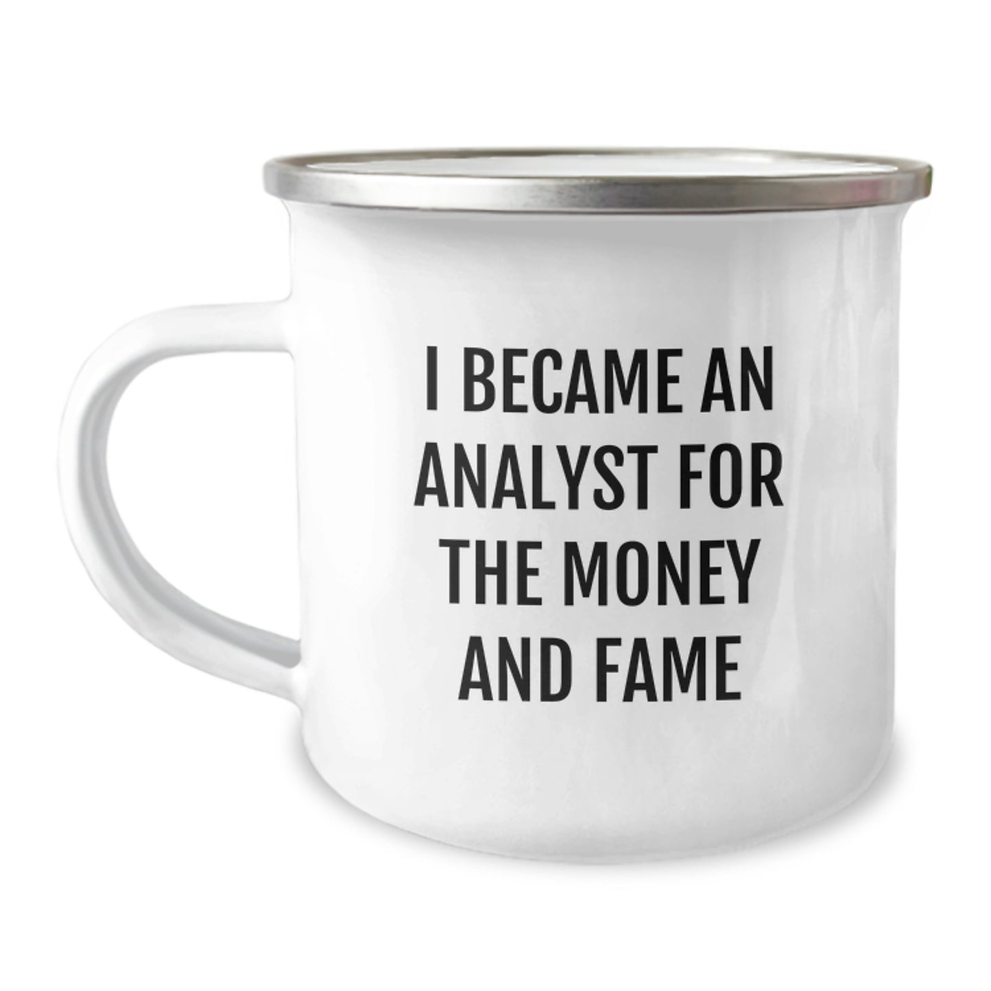 Funny Analyst Gifts from Friends for Valentine's Unique Camping Mugs 'I Became An Analyst For The Money And Fame' - Image 1
