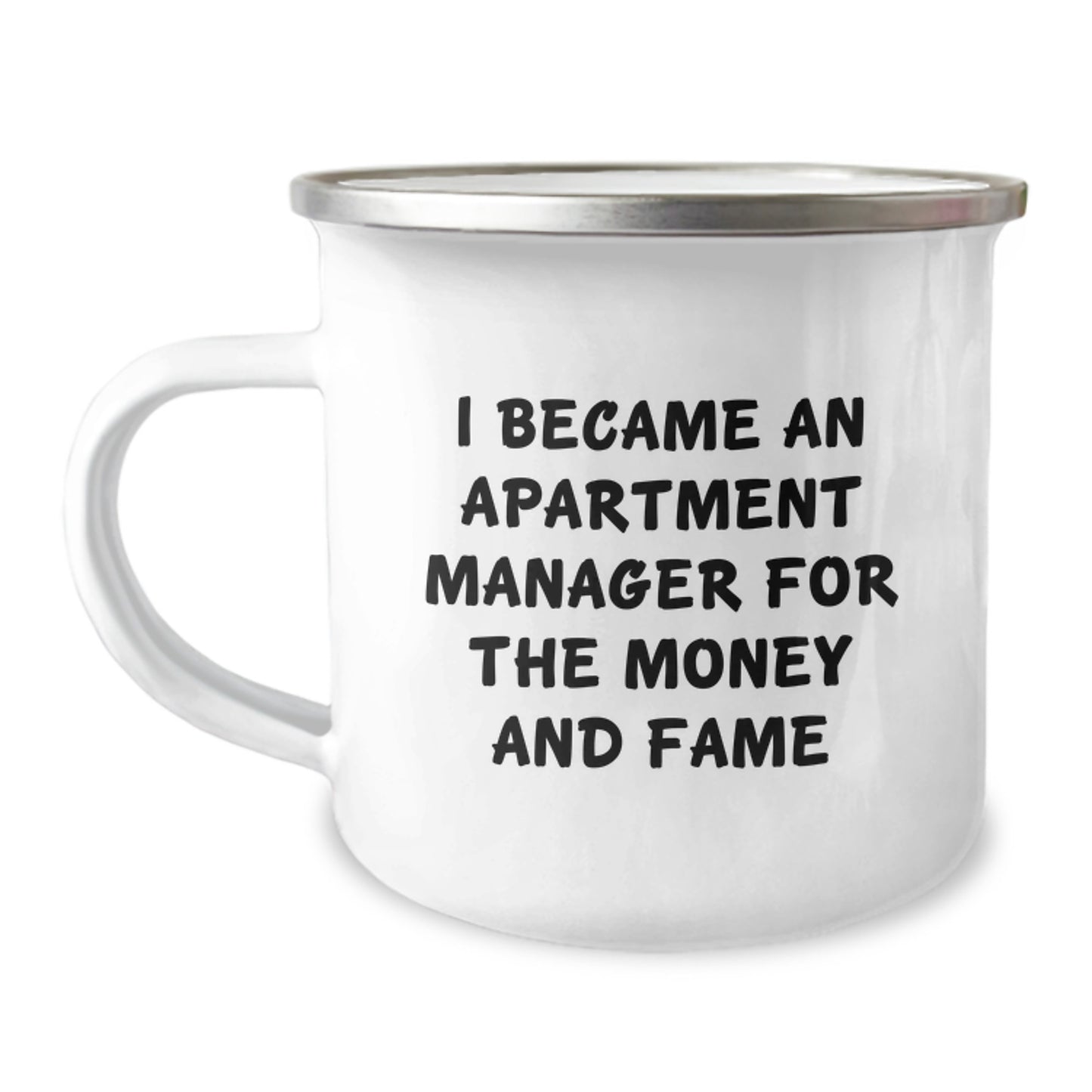 Funny Apartment Manager Gifts for Him, 'I Became An Apartment Manager For The Money And Fame' Enamel Camping Mug for Mom on Mother's Day Unique Gifts from Men to Women - Image 1
