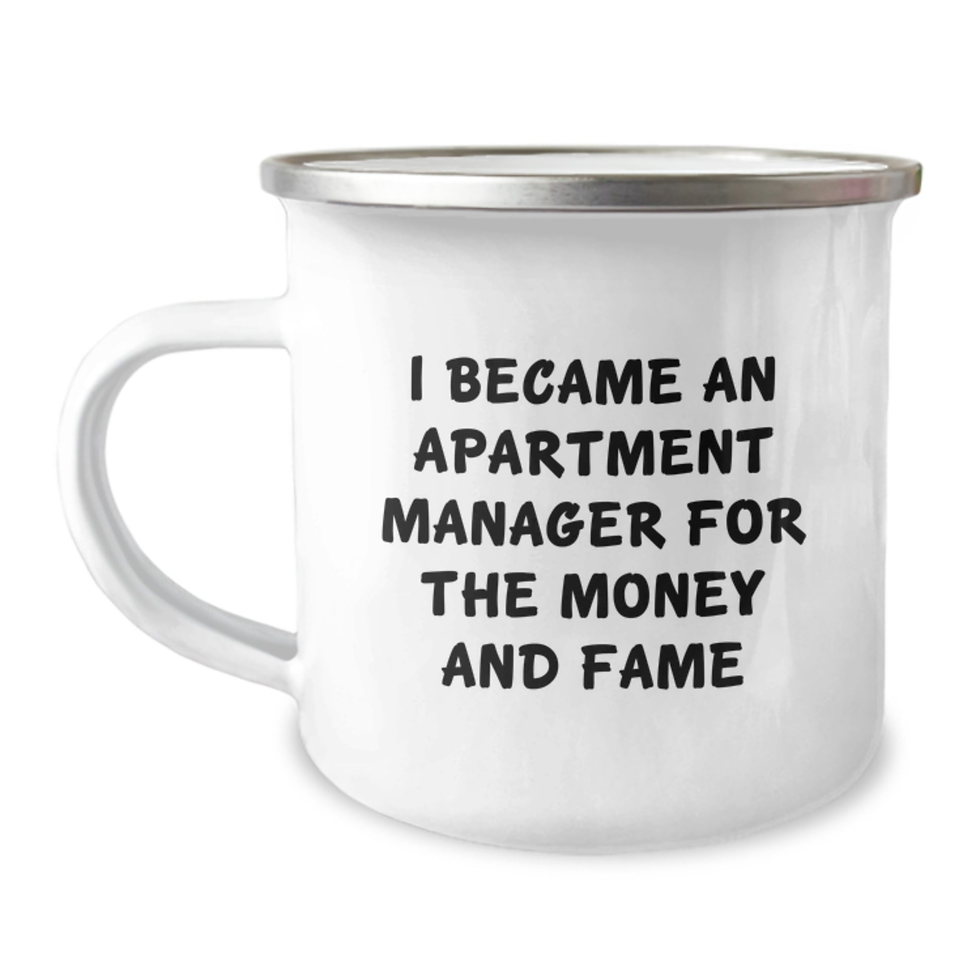 Funny Apartment Manager Gifts for Him, 'I Became An Apartment Manager For The Money And Fame' Enamel Camping Mug for Mom on Mother's Day Unique Gifts from Men to Women - Image 1