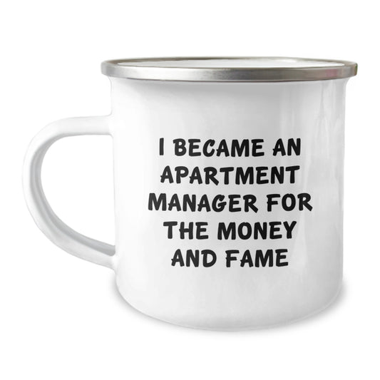 Funny Apartment Manager Gifts for Him, 'I Became An Apartment Manager For The Money And Fame' Enamel Camping Mug for Mom on Mother's Day Unique Gifts from Men to Women - Image 1