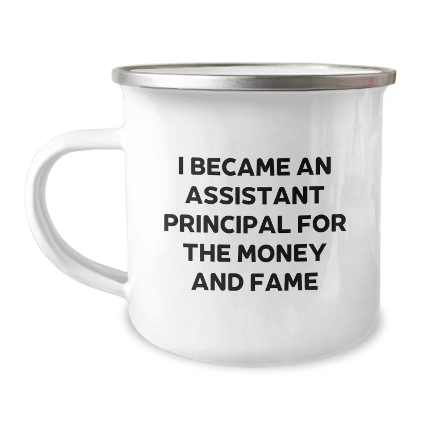 Funny Assistant Principal Gifts Camping Mug for Valentine's - Gifts from Friends to Assistant Principals - 'I Became An Assistant Principal For The Money And Fame' Mugs - Image 1