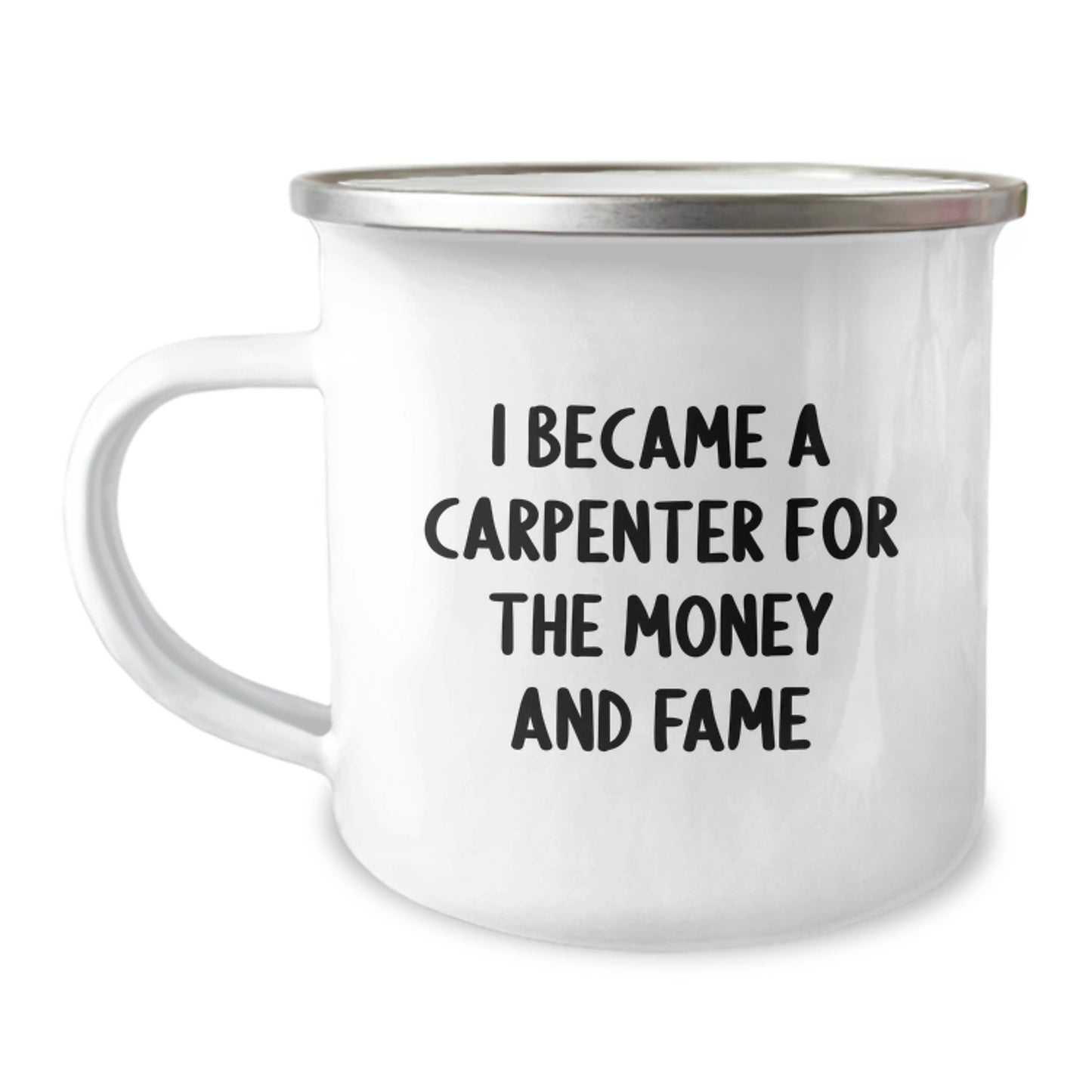 Funny Carpenter Gifts for Dad Father's Day Unique Camping Mug with I Became A Carpenter For The Money And Fame Quote, Gifts from Men, Gifts for Carpenter - Image 1