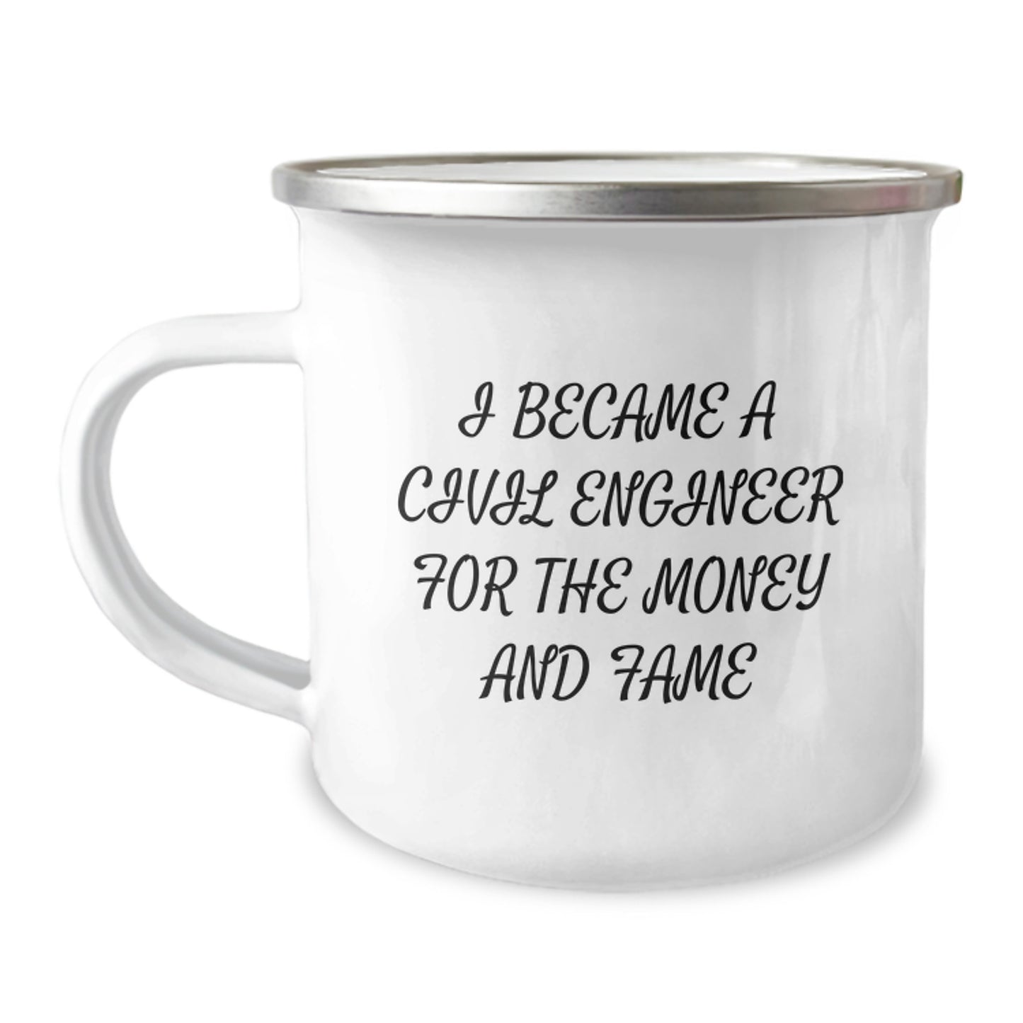 Funny Civil Engineer Gifts from Mom, 'I Became A Civil Engineer For The Money And Fame' Camping Mug for Civil Engineers Men Women Coworkers Friends Family Members - Image 1