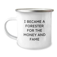 Load image into Gallery viewer, Funny Forester Gifts from Men to Foresters on Valentine's Unique Camping Mugs with I Became A Forester For The Money And Fame Quote - Image 1
