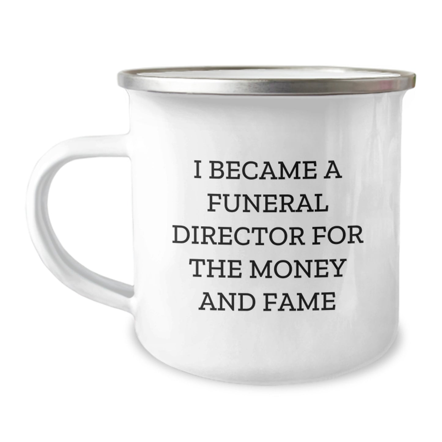 Funny Funeral Director Gifts from Men, Unique Camping Mug for Funeral Director Friends on Father's Day, 'I Became A Funeral Director For The Money And Fame' - Image 1