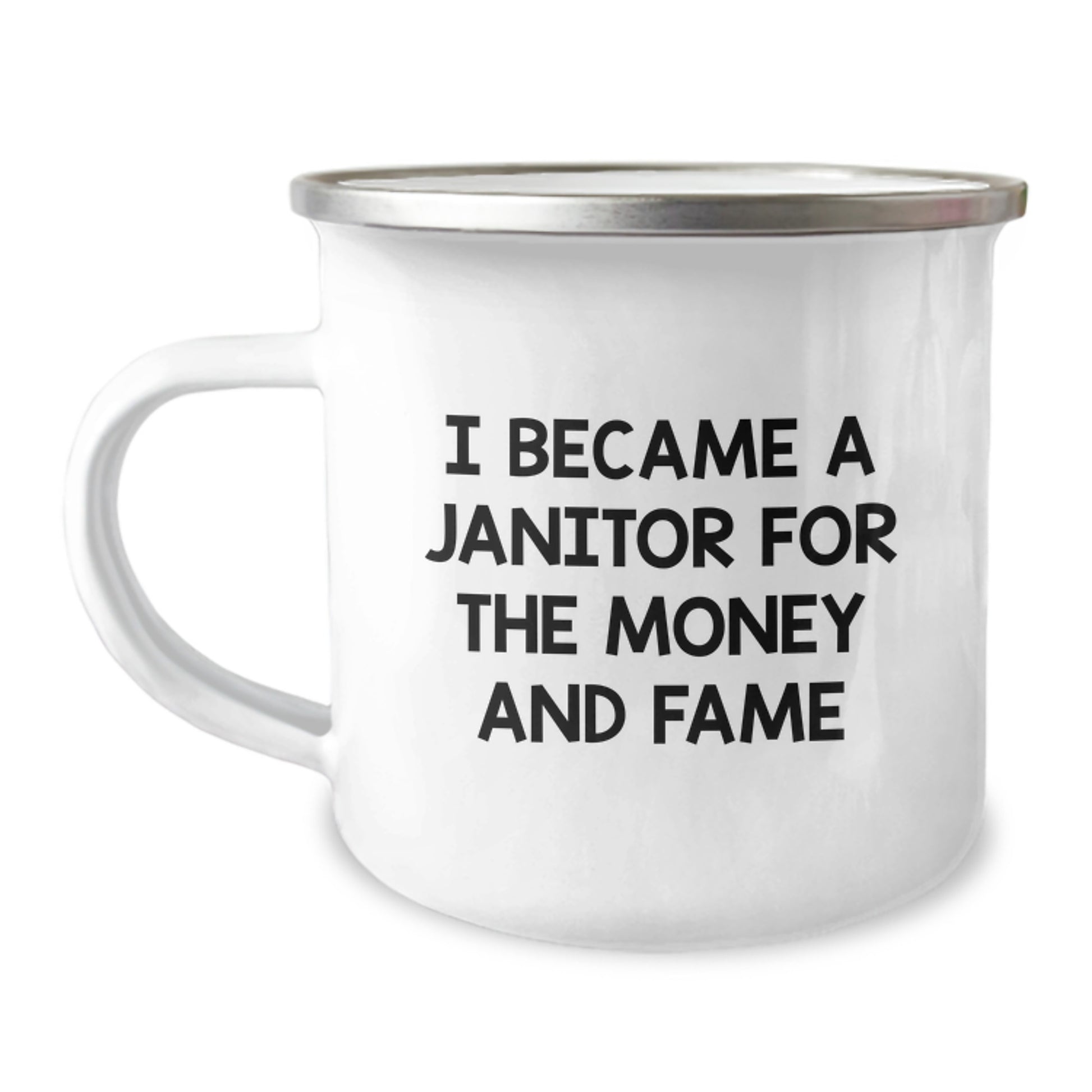 Funny Janitor Gifts from Friends to Janitor for Mother's Day - I Became A Janitor For The Money And Fame Camping Mug - Image 1