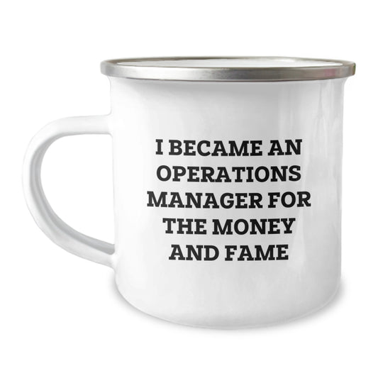 Funny Operations Manager Gifts for Her, 'I Became An Operations Manager For The Money And Fame' Camping Mug, Gifts from Family for Mother's Day - Image 1