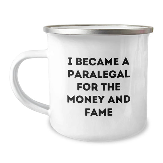 Funny Paralegal Gifts for Mom Paralegal - I Became A Paralegal For The Money And Fame - Camping Mug - Image 1