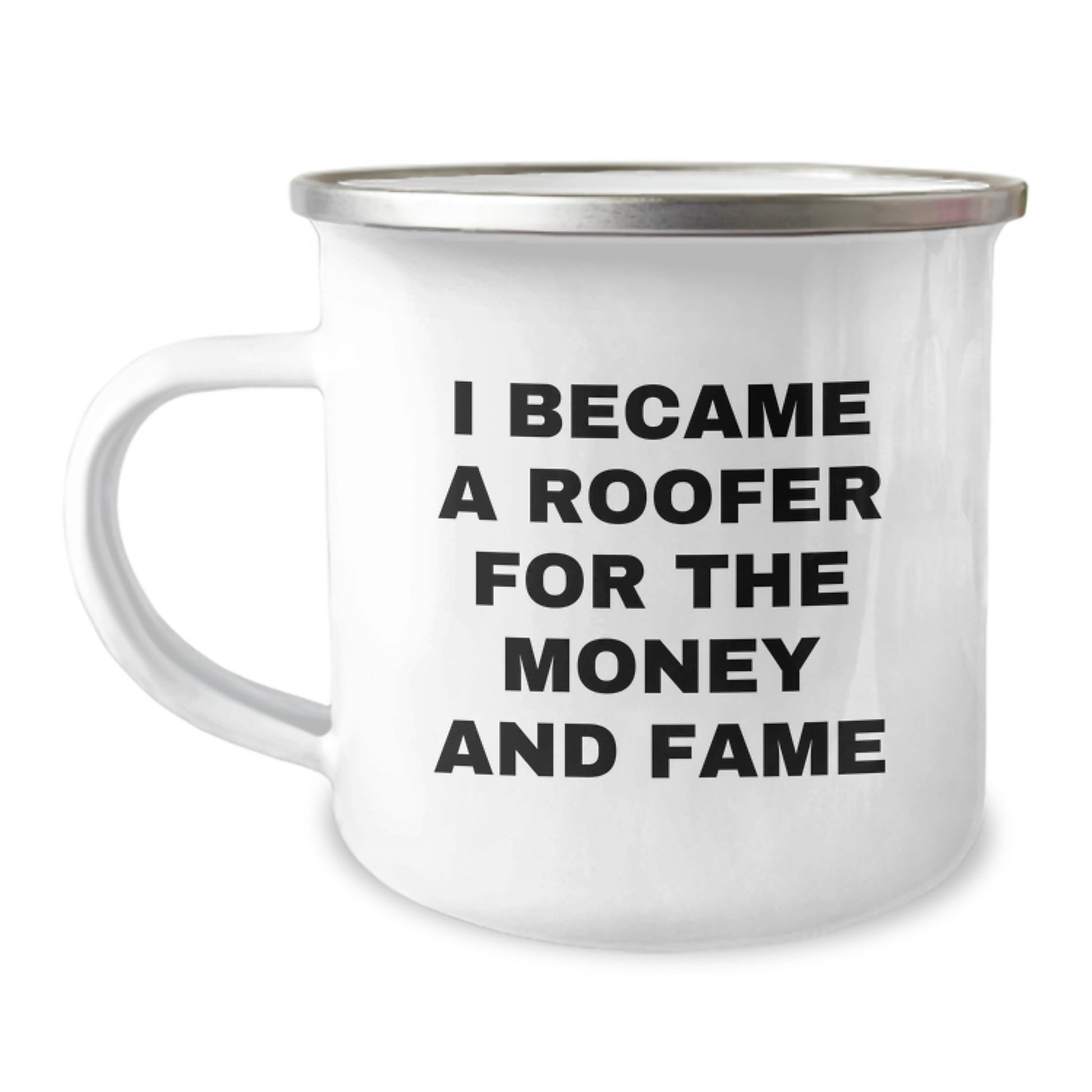 Funny Roofer Gifts for Men - I Became A Roofer For The Money And Fame, Unique Mother's Day Unique Gifts from Family, Friends, Coworkers, Perfect for Camping Mug Enthusiasts - Image 1