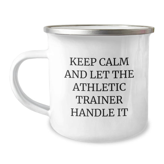 Unique Gifts for Athletic Trainers, Funny Mug for Camping - Keep Calm And Let The Athletic Trainer Handle It, Mother's Day Unique Gifts from Men to Women - Image 1