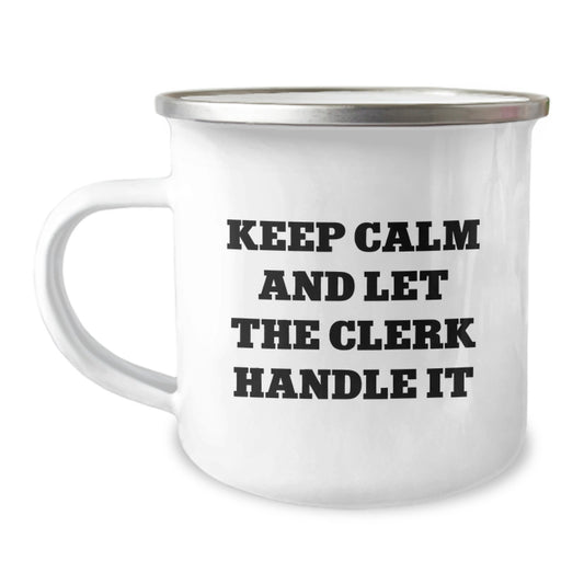 Cute Clerk Gifts from Friends - Keep Calm And Let The Clerk Handle It Funny Camping Mug for Valentine's Unique Gifts for Clerks - Image 1
