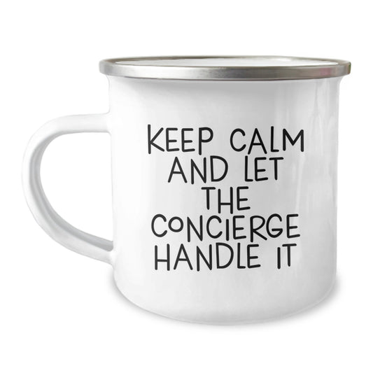 Unique Gifts from Men and Women for the Concierge on Mother's Day - Funny 'Keep Calm And Let The Concierge Handle It' Camping Mug - Image 1