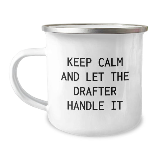 Funny Drafter Gifts for Mom - Keep Calm And Let The Drafter Handle It - Camping Mug for Daughter or Sister - Unique Mother's Day Unique Gifts from Family - Image 1