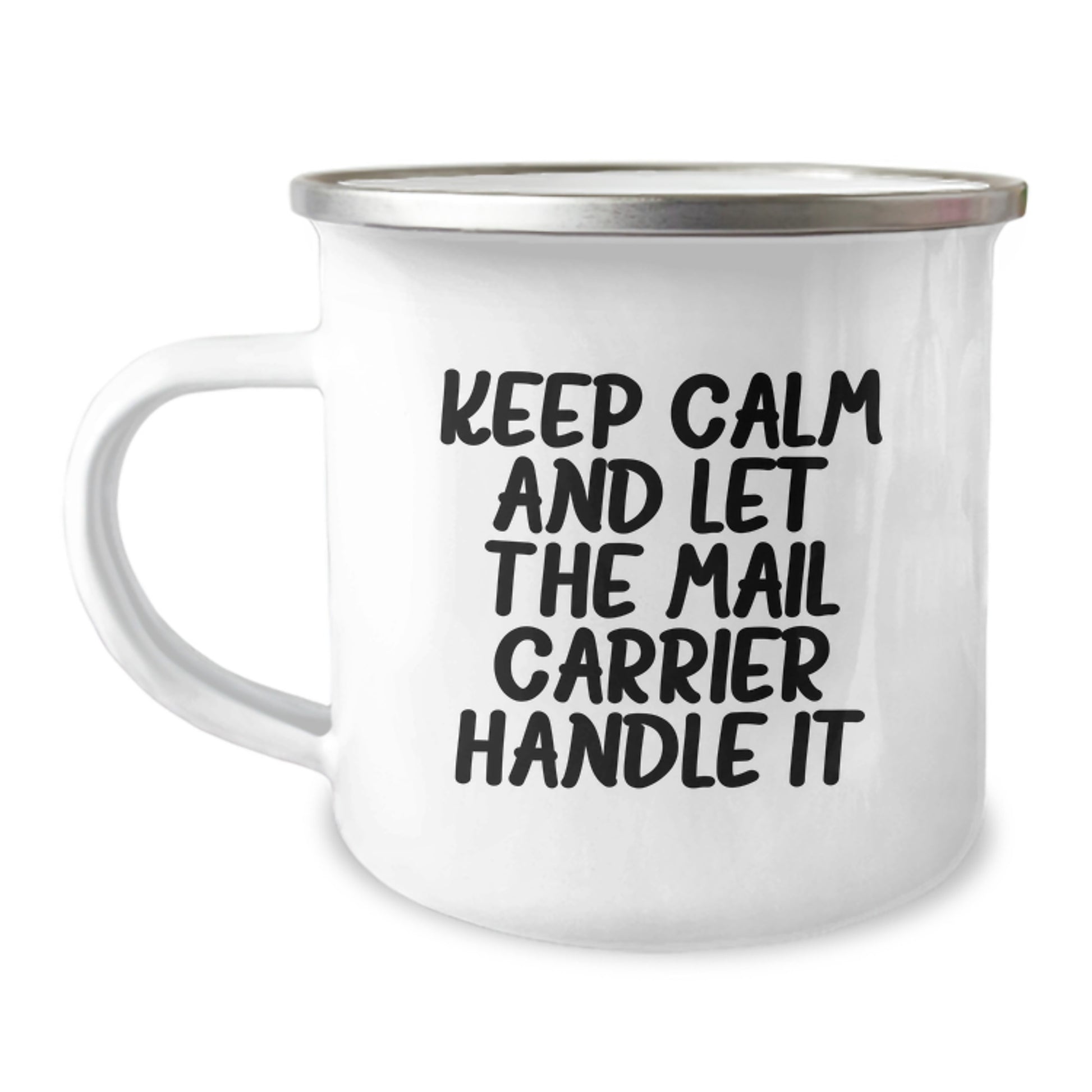 Funny Mail Carrier Camping Mug Gifts from Friends, Funny Keep Calm Camping Mug Valentine's Unique Gifts for Mail Carrier - Image 1