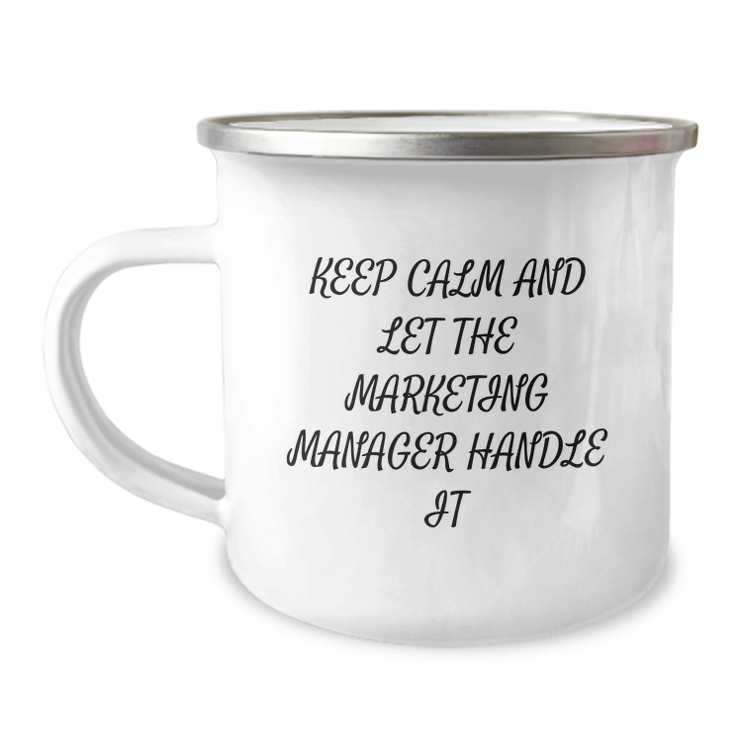 Marketing Manager Camping Mug - Funny Valentine's Gift for Men, Women, Friends, Coworkers and Family - 'Keep Calm And Let The Marketing Manager Handle It' Motivational Mug - Image 1